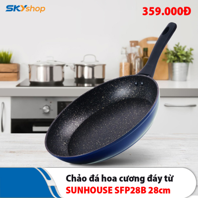 Chảo đá hoa cương đáy từ SUNHOUSE SFP28B 28cm - Hàng chính hãng